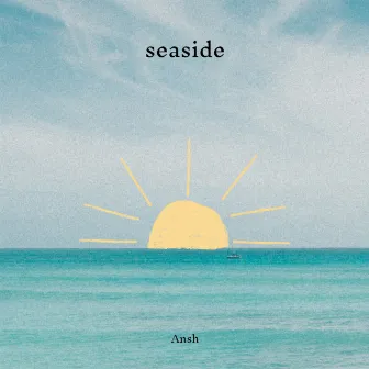 seaside by Ansh