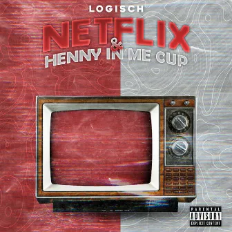 Netflix & Henny in Me Cup by Logisch