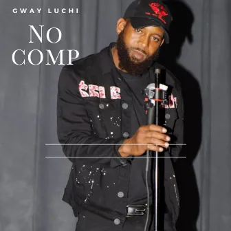 No Comp by Gway Luchi