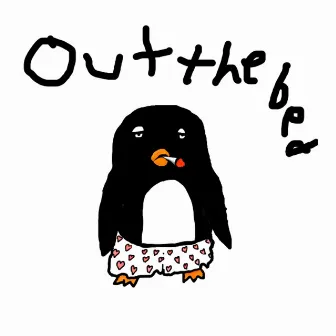 Out the Bed by Penguin Boyz