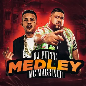 Medley MC Magrinho by Dj Puffe