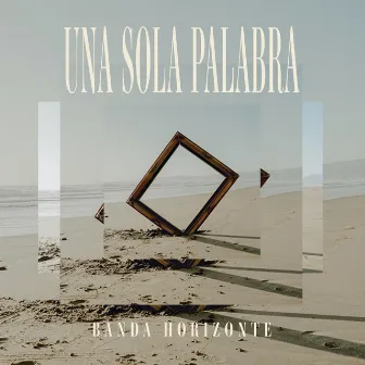 Una sola palabra by Banda Horizonte