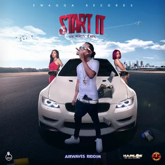 Start It by Bobby 6ix