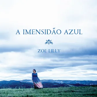 A Imensidão Azul by Zoe Lilly