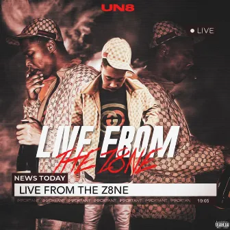 Live from the Z8NE by UN8