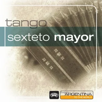 From Argentina To The World by Sexteto Mayor