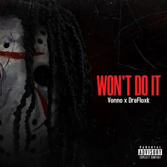 Won't Do It by DaRealVonno