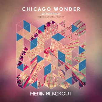 Chicago Wonder by Wonderboy