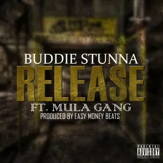 Release (feat. Mula Gang) by Buddie Stunna