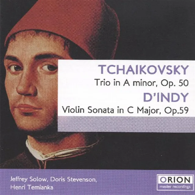 Tchaikovsky: Trio In A Minor, Op. 50 - D'indy: Violin Sonata In C Major, Op. 59