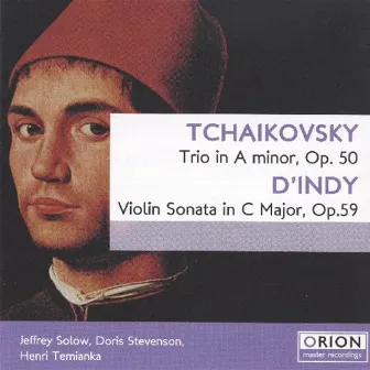 Tchaikovsky: Trio In A Minor, Op. 50 - D'indy: Violin Sonata In C Major, Op. 59 by Doris Stevenson