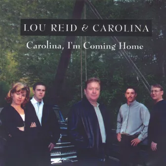 Carolina I'm Coming Home by Lou Reid & Carolina