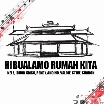 HIBUALAMO RUMAH KITA by NELZ SRC