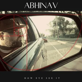 How Eye See It by AbhiNav