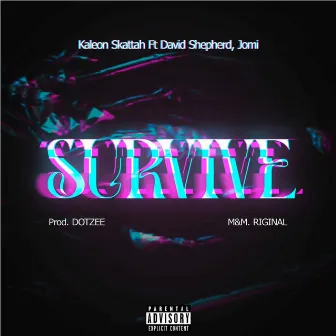 Survive by Kaleon Skattah