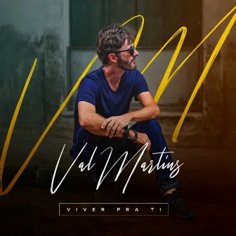 Viver pra Ti by Val Martins