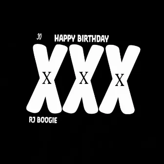 XXX (Happy Birthday) by Rj Boogie