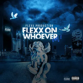 Flexx Production: Flexx On Whoever by Pauly Flexx