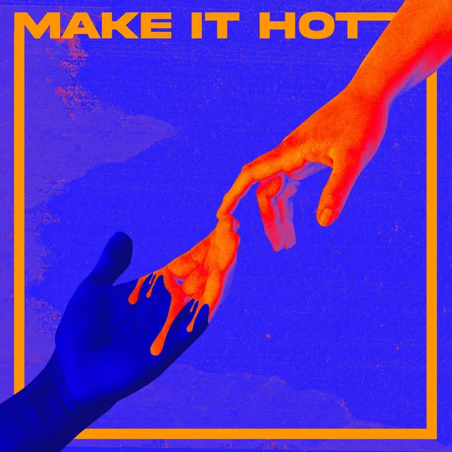 Make It Hot