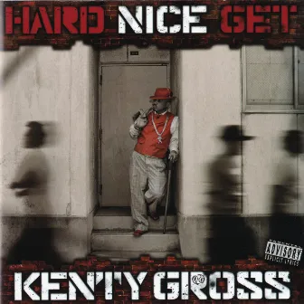 HARD NICE GET by KENTY GROSS