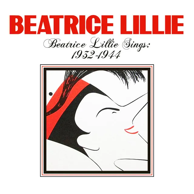 Beatrice Lillie Sings: 1932-1944