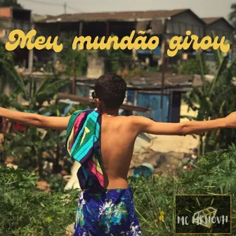 Meu mundão girou by Mc MenóVH