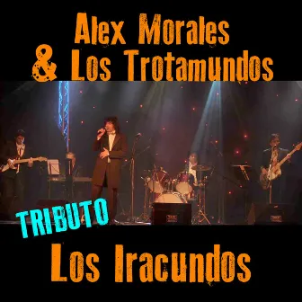 Tributo a Los Iracundos by Alex Morales & Los Trotamundos