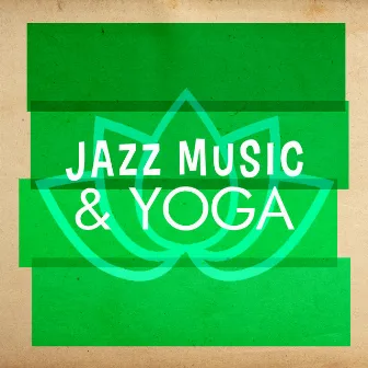 Jazz Music & Yoga by Unknown Artist