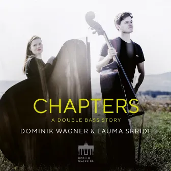 Chapters (A Double Bass Story) by Lauma Skride