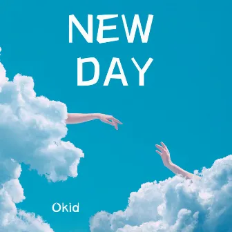 NEW DAY by Okid