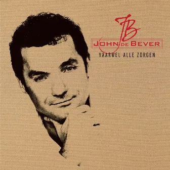 Vaarwel Alle Zorgen by John De Bever