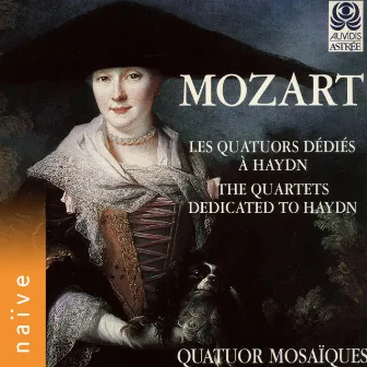 Mozart: Les quatuors dédiés à Haydn by Quatuor Mosaïques