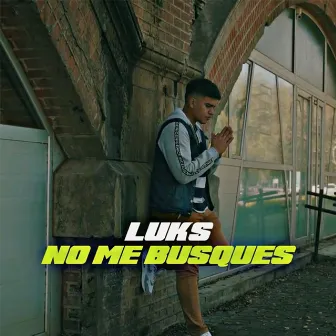 No Me Busques by LUKS