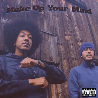 Make Up Your Mind by Unknown Artist