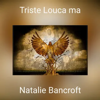 Triste Louca ma by Natalie Bancroft