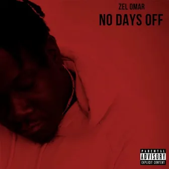 No Days Off by Zel Omar