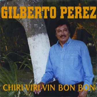 Chirri-viri-Vin Bon Bon by Gilberto Perez