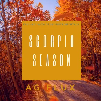 Scorpio Season by AG Flux