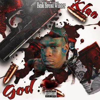 Klan God by Bmk Bread Winner