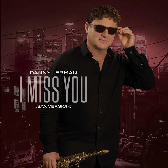 I Miss You (sax version)