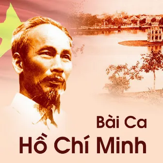 Bài ca Hồ Chí Minh by Quang Hưng