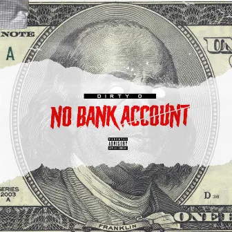 No Bank Account by Dirty O