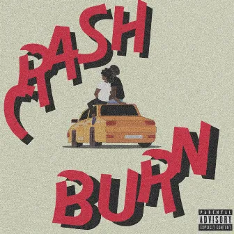 Crash & Burn by The Good Boy