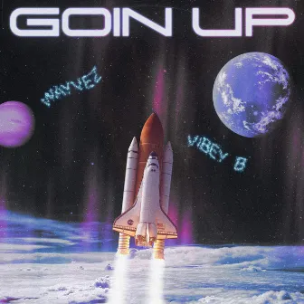 Goin Up by Vibey B