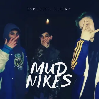 Mud Nikes by Raptores Clicka