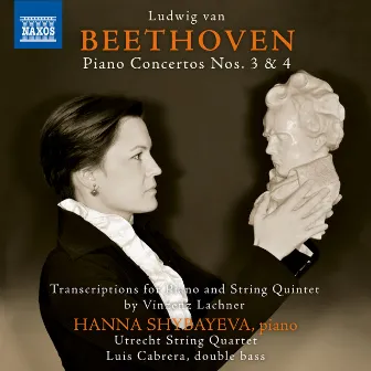 Beethoven: Piano Concertos Nos. 3 & 4 (Arr. V. Lachner for Piano & String Quintet) by Hanna Shybayeva