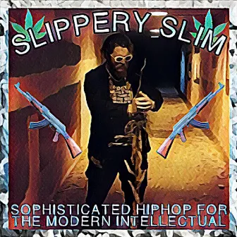 Sophisticated Hiphop for the Modern Intellectual by Slippery Slim