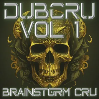 DubCru, Vol. 1 by Brainstorm Cru