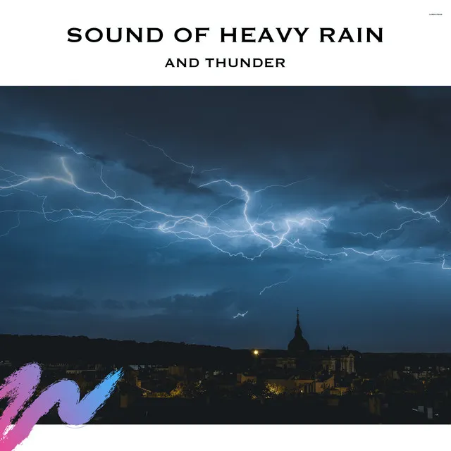 Sound of Heavy Rain and Thunder