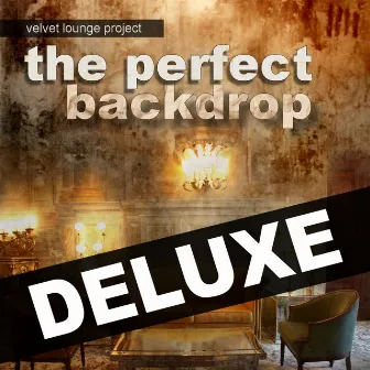 The Perfect Backdrop (Deluxe) by Velvet Lounge Project